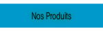 Nos Produits.